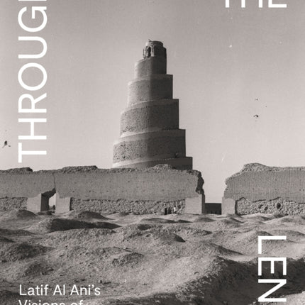 Through the Lens: Latif Al Ani's Visions of Ancient Iraq