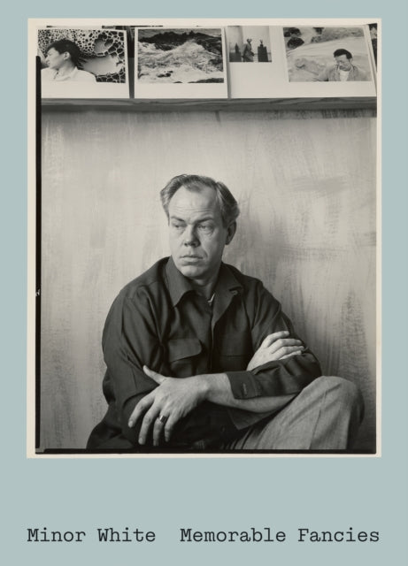 Minor White Memorable Fancies