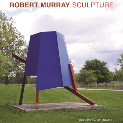 Robert Murray: Sculpture