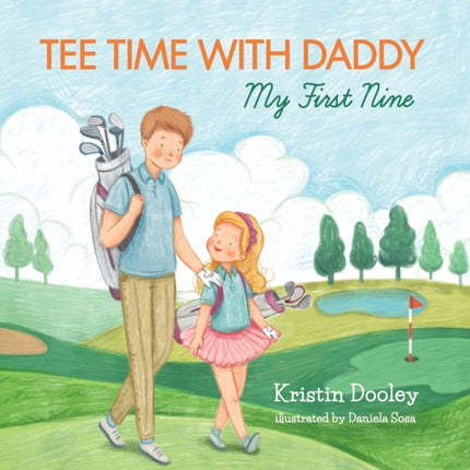 Tee Time With Daddy My First Nine 1