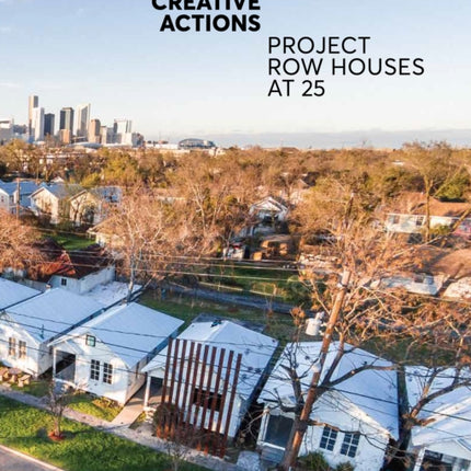 Collective Creative Actions: Project Row Houses at 25