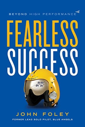 Fearless Success: Beyond High Performance