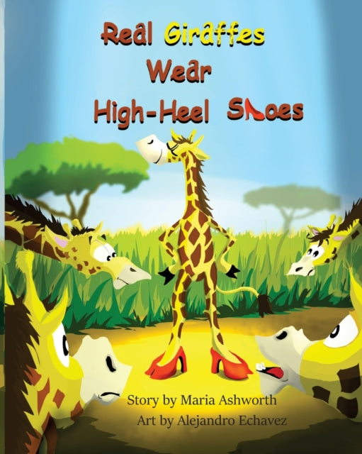 Real Giraffes Wear Highheel Shoes