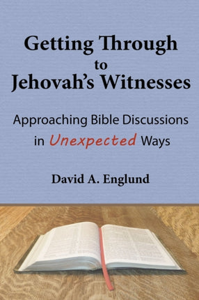 Getting Through to Jehovahs Witnesses Approaching Bible Discussions in Unexpected Ways