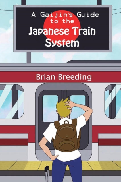 A Gaijins Guide to the Japanese Train System