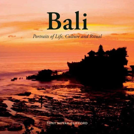 Bali: Portraits of Life, Culture and Ritual