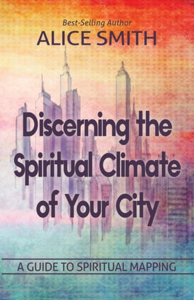 Discerning The Spiritual Climate Of Your City A
