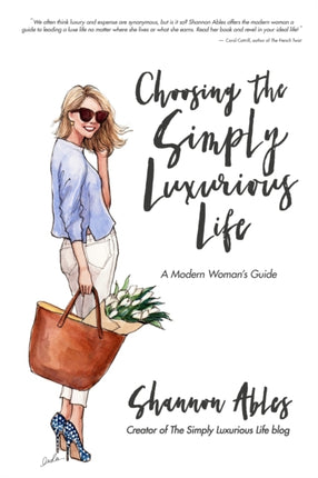 Choosing the Simply Luxurious Life A Modern Womans Guide