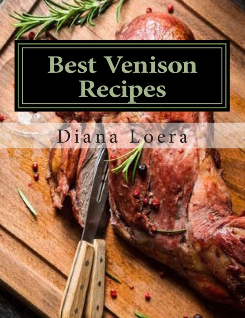Best Venison Recipes Volume 1