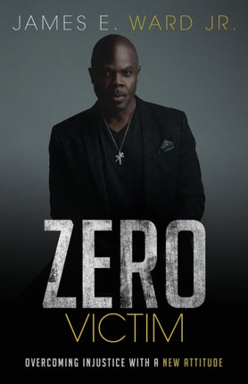 Zero Victim Liberate Yourself from the Mentality of Defeat
