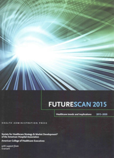 Futurescan 2015-2020: Healthcare Trends and Implications