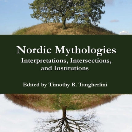 Nordic Mythologies Interpretations Intersections and Institutions