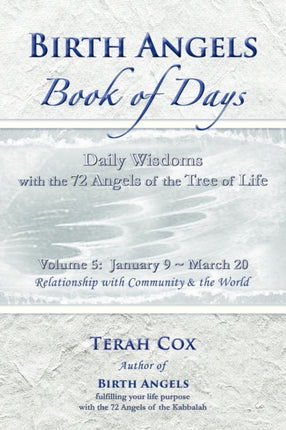 BIRTH ANGELS BOOK OF DAYS  Volume 5 Daily Wisdoms with the 72 Angels of the Tree of Life