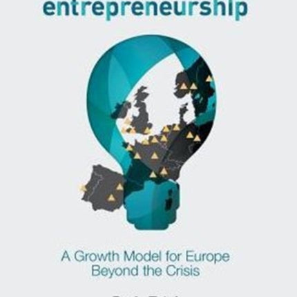 Innovation and Entrepreneurship A Growth Model for Europe Beyond the Crisis