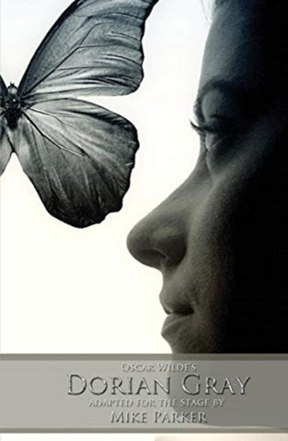 Oscar Wildes Dorian Gray a stage play in three acts