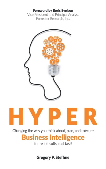 Hyper Changing the way you think about plan and execute business intelligence for real results real fast