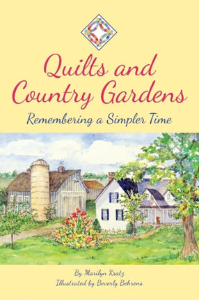 Quilts and Country Gardens Remembering a Simpler Time