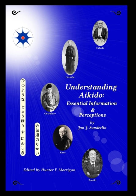 Understanding Aikido Essential Information and Perceptions Special Edition
