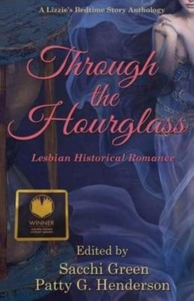 Through the Hourglass Lesbian Historical Romance Volume 2 A Lizzies Bedtime Stories Anthology