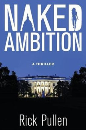 Naked Ambition A Thriller Volume 1 The NAKED series