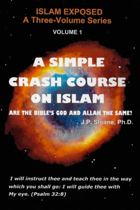 A Simple Crash Course on Islam Are the Bibles God and Allah the Same 1 Islam Exposed