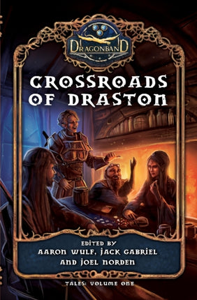Crossroads of Draston 1 Dragonband Tales