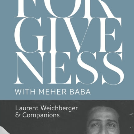 Forgiveness with Meher Baba