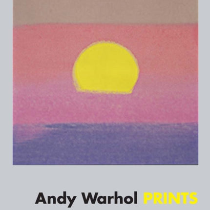 Andy Warhol: Prints: From the Collections of Jordan D. Schnitzer and his Family Foundation