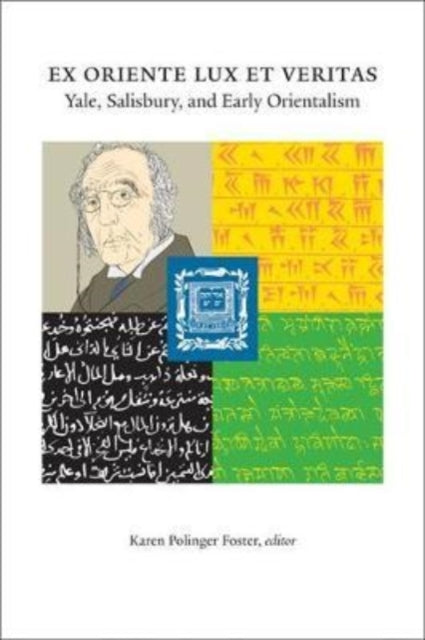 Ex Oriente Lux et Veritas: Yale, Salisbury and Early Orientalism