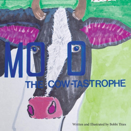 Moo The Cowtastrophe As It Was and So It Is