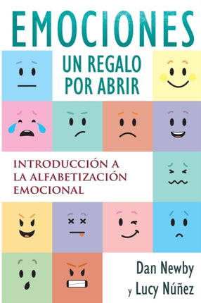 Emociones Un Regalo por Abrir Introduccin a la Alfabetizacin Emocional