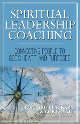 Spiritual Leadership Coaching Connecting People to Gods Heart and Purposes