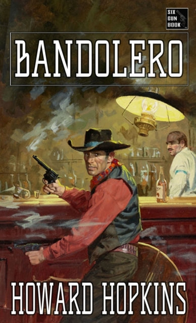 Bandolero: A Howard Hopkins Western Adventure