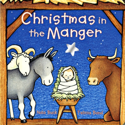 Christmas in the Manger Board Book: A Christmas Holiday Book for Kids