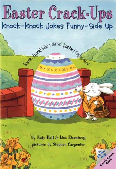 Easter Crack-Ups: Knock-Knock Jokes Funny-Side up