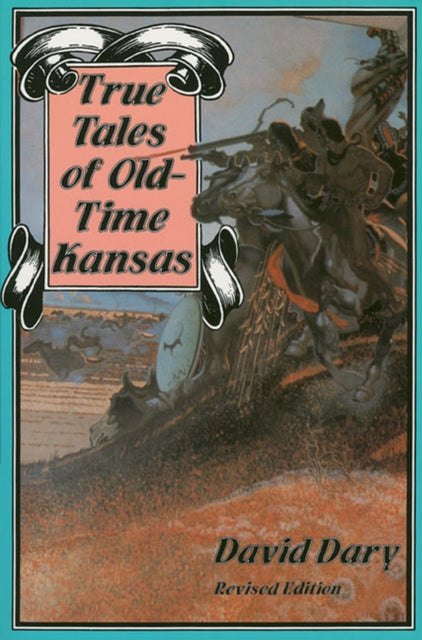 True Tales of Old-time Kansas