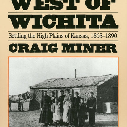 West of Wichita  Settling the High Plains of