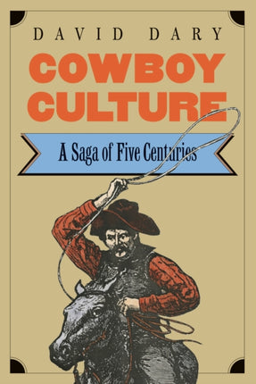 Cowboy Culture  A Saga of Five Centuries