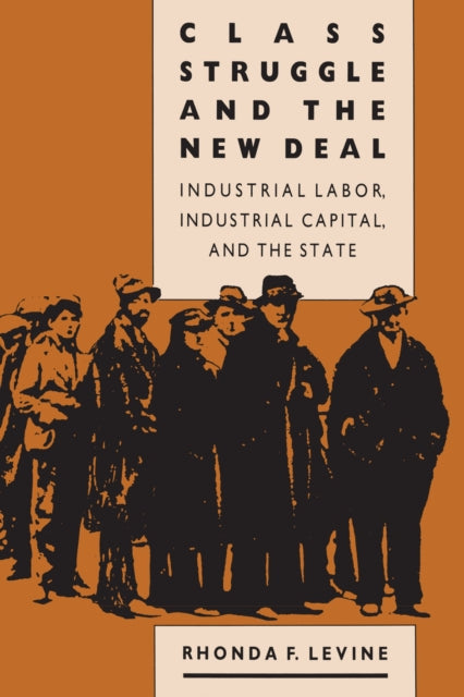 Class Struggle and the New Deal  Industrial