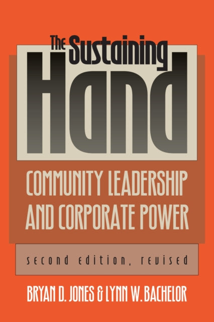 The Sustaining Hand  Community Leadership and Corporate Power