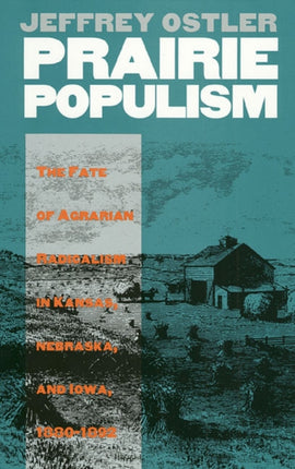 Prairie Populism  Fate of Agrarian Radicalism in