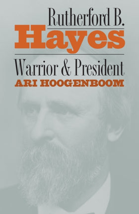 Rutherford B.Hayes: Warrior and President