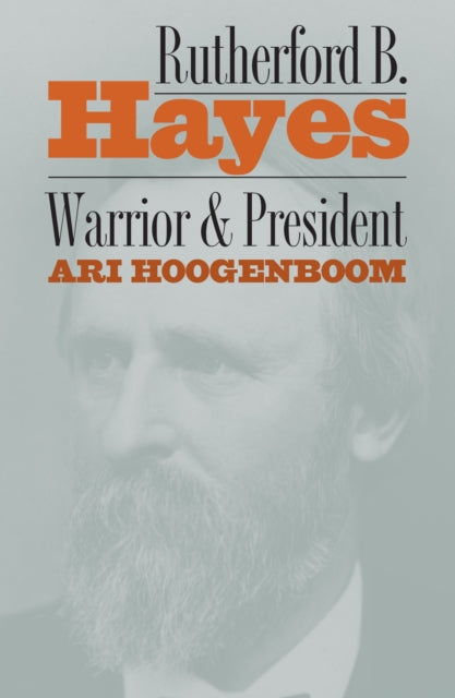 Rutherford B.Hayes: Warrior and President