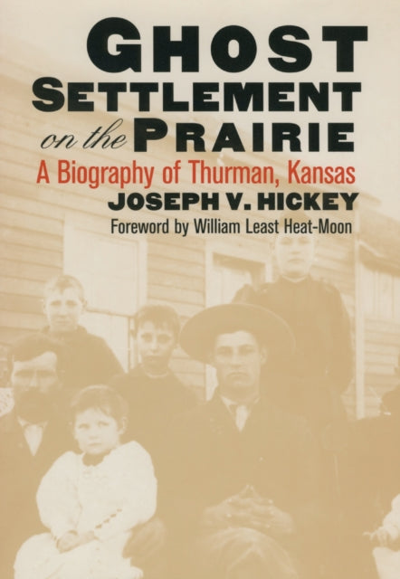 Ghost Settlement on the Prairie: Biography of Thurman, Kansas