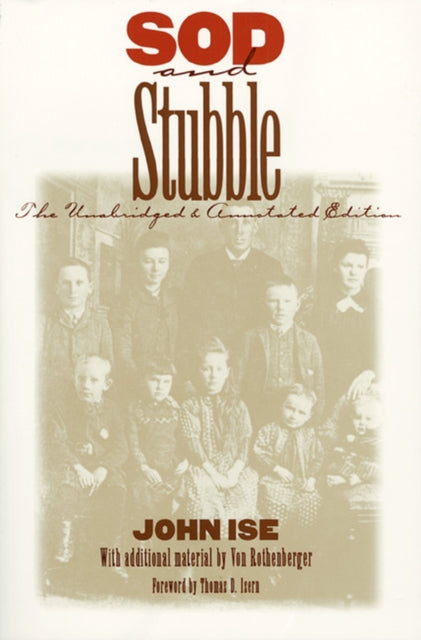 Sod and Stubble: The Unabridged and Annotated Edition