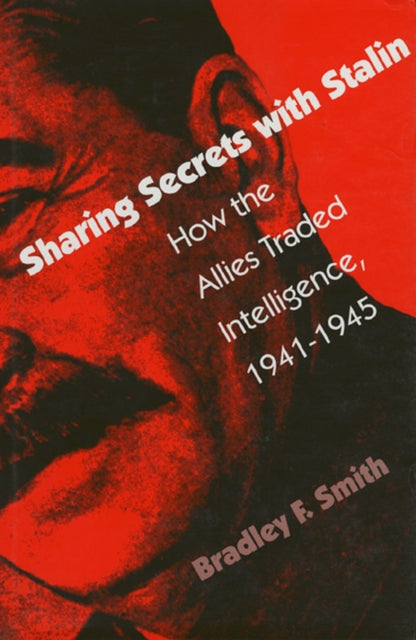 Sharing Secrets with Stalin  How the Allies