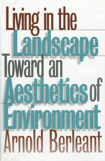 Living in the Landscape  Toward an Aesthetics of