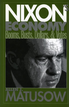 Nixons Economy  Booms Busts Dollars and Votes