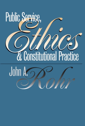 Public Service, Ethics and Constitutional Practice