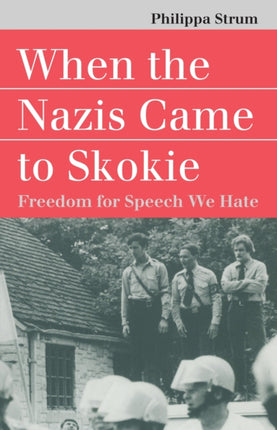 When the Nazis Came to Skokie  Freedom for Speech
